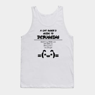 Cat Owner's Guide to Debugging | Kaomoji SQL Programming Black Tank Top